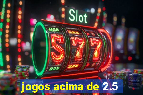 jogos acima de 2.5